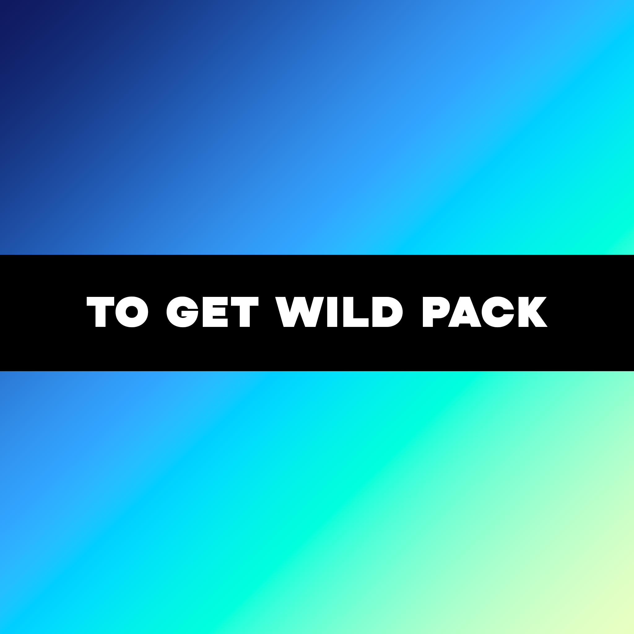To Get Wild Pack